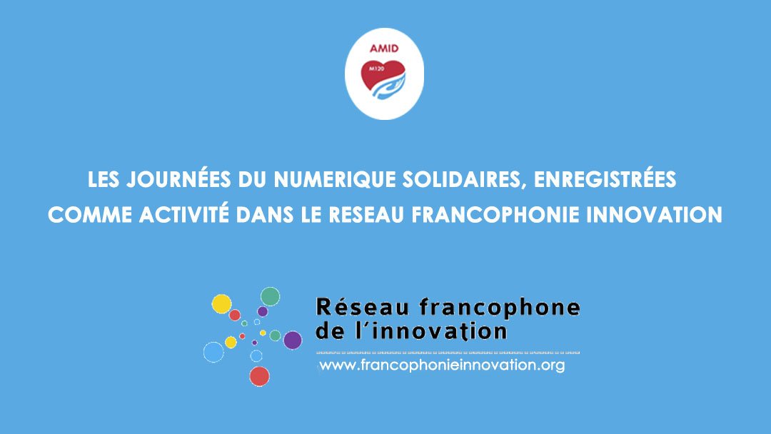 Les Journées du Numériques Solidaires, enregistrées comme activité dans le réseau francophonie Innovation
